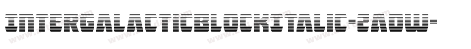 IntergalacticBlockItalic-2aow字体转换 IntergalacticBlockItalic-2aow字体转换
