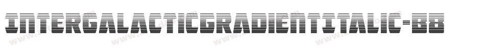 IntergalacticGradientItalic-B8J8字体转换 IntergalacticGradientItalic-B8J8字体转换