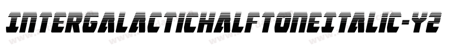 IntergalacticHalftoneItalic-YZ44字体转换 IntergalacticHalftoneItalic-YZ44字体转换