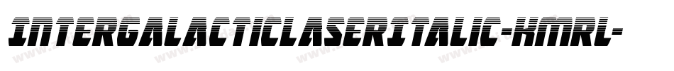 IntergalacticLaserItalic-Kmrl字体转换 IntergalacticLaserItalic-Kmrl字体转换