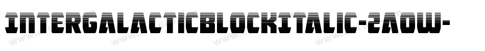 IntergalacticBlockItalic-2aow字体转换 IntergalacticBlockItalic-2aow字体转换