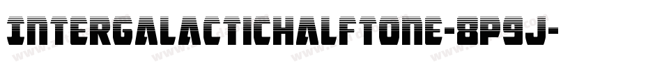 IntergalacticHalftone-8p9J字体转换 IntergalacticHalftone-8p9J字体转换
