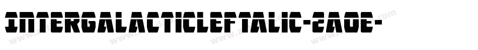 IntergalacticLeftalic-2aoe字体转换 IntergalacticLeftalic-2aoe字体转换