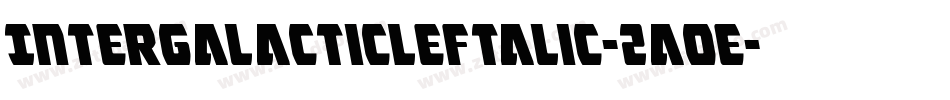 IntergalacticLeftalic-2aoe字体转换 IntergalacticLeftalic-2aoe字体转换