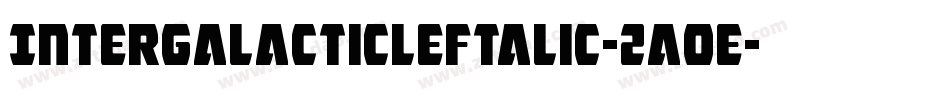 IntergalacticLeftalic-2aoe字体转换 IntergalacticLeftalic-2aoe字体转换