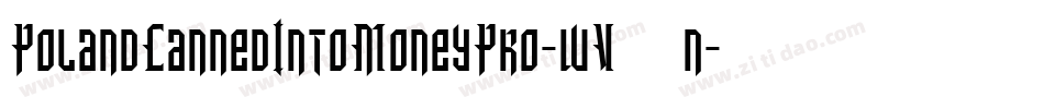 PolandCannedIntoMoneyPro-wV1n字体转换