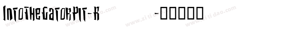 IntoTheGatorPit-R753字体转换 IntoTheGatorPit-R753字体转换