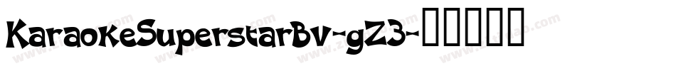 KaraokeSuperstarBv-gZ3字体转换
