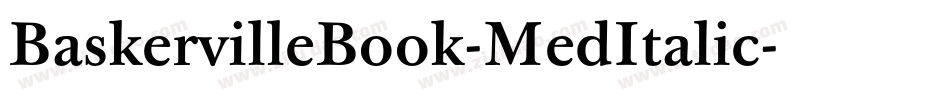 BaskervilleBook-MedItalic字体转换