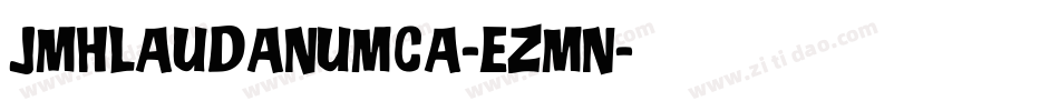 JmhLaudanumCa-Ezmn字体转换