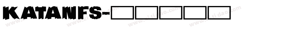 Katanfs字体转换