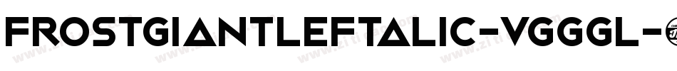 FrostGiantLeftalic-VGGgl字体转换