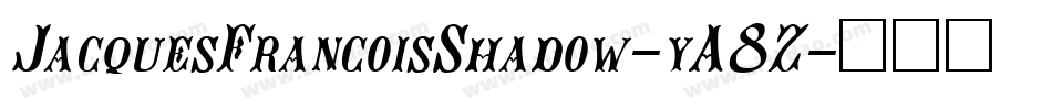 JacquesFrancoisShadow-yA8Z字体转换