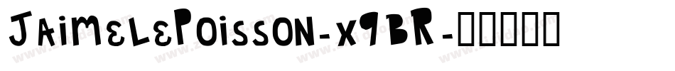 JaimeLePoisson-x9BR字体转换