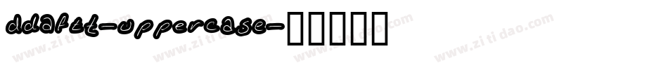dDAFTt-UPPERcase字体转换