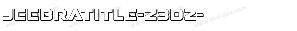 JeebraTitle-Z3Dz字体转换