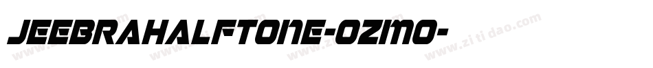 JeebraHalftone-ozmo字体转换