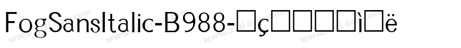 FogSansItalic-B988字体转换