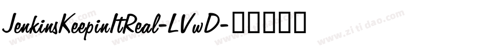 JenkinsKeepinItReal-LVwD字体转换 JenkinsKeepinItReal-LVwD字体转换