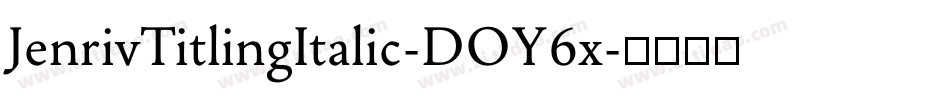 JenrivTitlingItalic-DOY6x字体转换