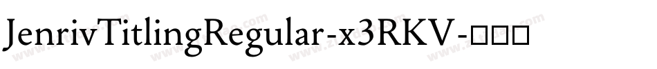 JenrivTitlingRegular-x3RKV字体转换