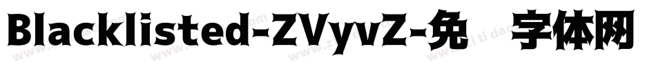 Blacklisted-ZVyvZ字体转换