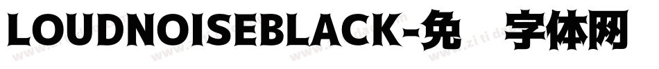 LOUDNOISEBLACK字体转换
