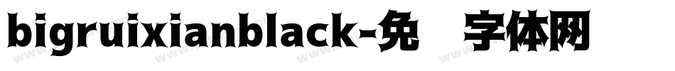 bigruixianblack字体转换