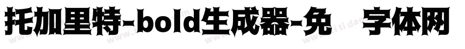 托加里特-bold生成器字体转换