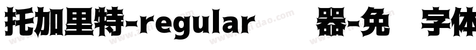 托加里特-regular转换器字体转换