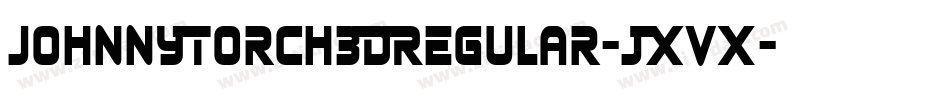 JohnnyTorch3DRegular-JXvx字体转换