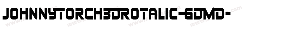 JohnnyTorch3DRotalic-GdMD字体转换