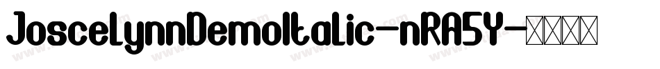 JoscelynnDemoItalic-nRA5Y字体转换