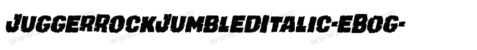 JuggerRockJumbledItalic-eB0g字体转换