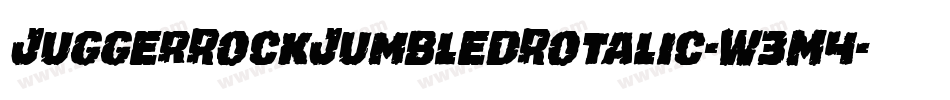 JuggerRockJumbledRotalic-W3M4字体转换