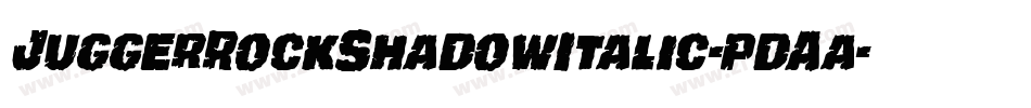JuggerRockShadowItalic-pdAa字体转换 JuggerRockShadowItalic-pdAa字体转换