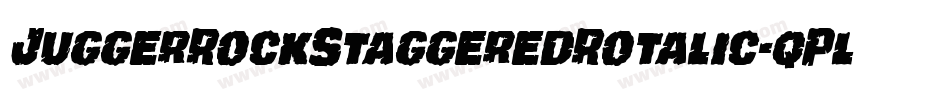 JuggerRockStaggeredRotalic-qPll字体转换 JuggerRockStaggeredRotalic-qPll字体转换
