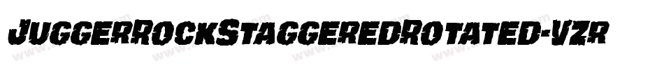 JuggerRockStaggeredRotated-VZr6字体转换