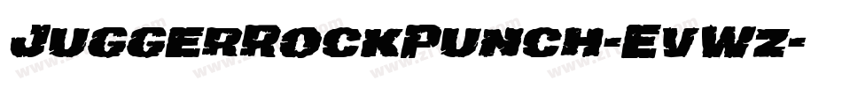 JuggerRockPunch-EvWz字体转换