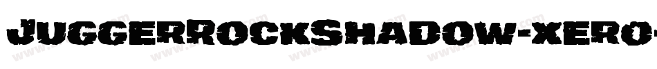 JuggerRockShadow-xer0字体转换