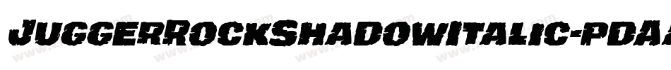 JuggerRockShadowItalic-pdAa字体转换 JuggerRockShadowItalic-pdAa字体转换
