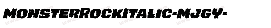 MonsterRockItalic-MjgY字体转换