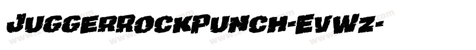 JuggerRockPunch-EvWz字体转换