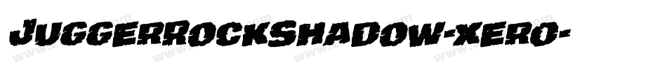 JuggerRockShadow-xer0字体转换