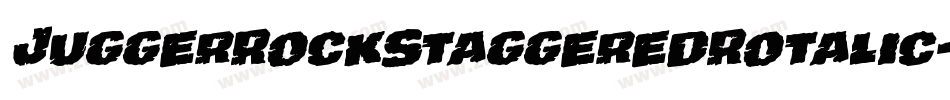 JuggerRockStaggeredRotalic-qPll字体转换 JuggerRockStaggeredRotalic-qPll字体转换