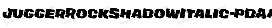 JuggerRockShadowItalic-pdAa字体转换 JuggerRockShadowItalic-pdAa字体转换