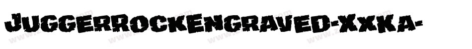 JuggerRockEngraved-XxKa字体转换 JuggerRockEngraved-XxKa字体转换