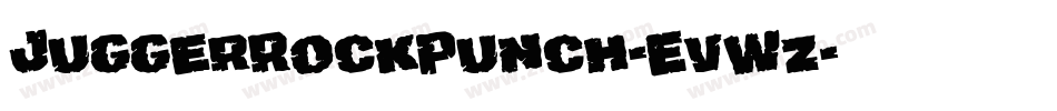 JuggerRockPunch-EvWz字体转换