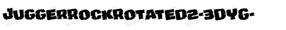 JuggerRockRotated2-3DYG字体转换 JuggerRockRotated2-3DYG字体转换
