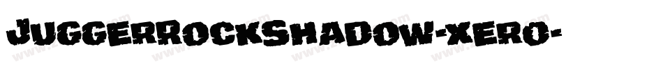 JuggerRockShadow-xer0字体转换